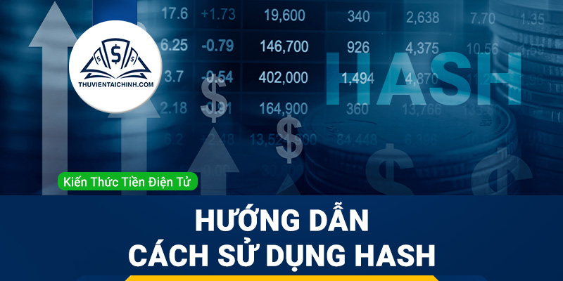 Hash là gì? Hướng dẫn cách sử dụng hiệu quả Hash