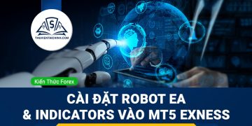 Hướng dẫn cài đặt Robot EA và Indicators vào MT5 Exness