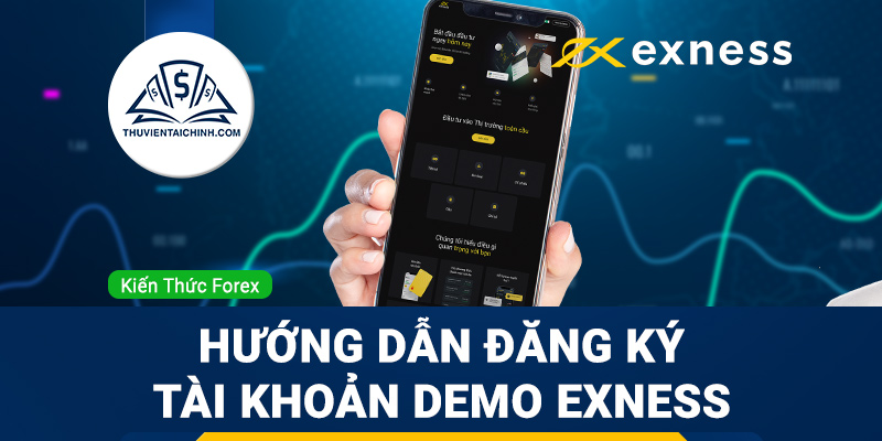 Hướng dẫn đăng ký tài khoản demo Exness