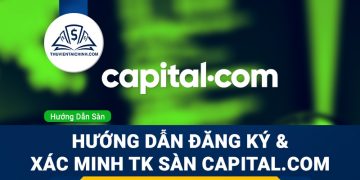 Hướng dẫn đăng ký và xác minh tài khoản sàn Capital.com