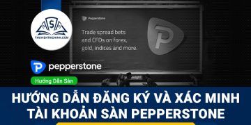 Hướng dẫn đăng ký và xác minh tài khoản sàn Pepperstone