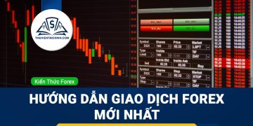 Forex là gì? Hướng dẫn giao dịch Forex mới nhất