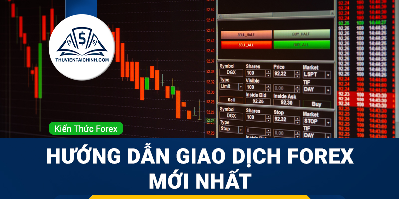 Forex là gì? Hướng dẫn giao dịch Forex mới nhất