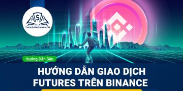Hướng dẫn chi tiết giao dịch Futures trên Binance: Hướng dẫn từng bước đặt lệnh