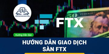 Hướng dẫn toàn bộ cách đăng ký trên sàn FTX