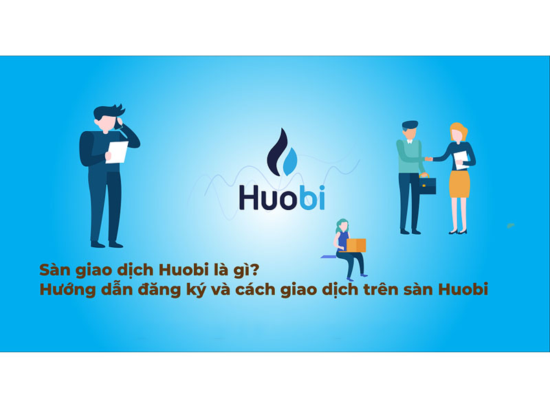 Sàn Huobi là gì?
