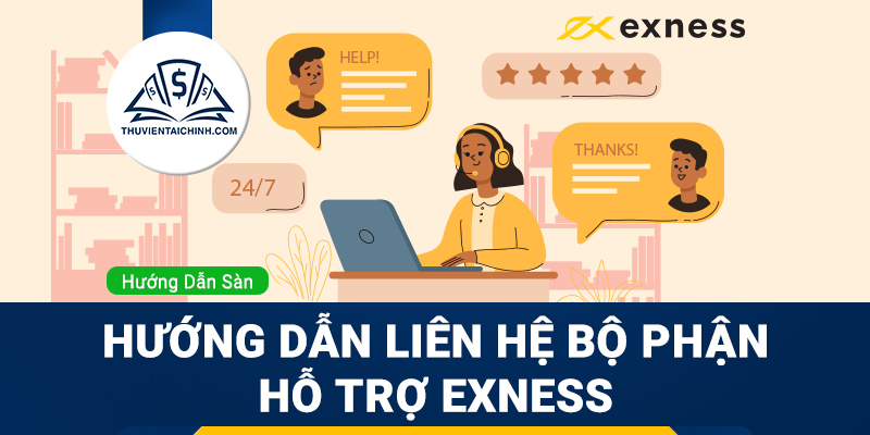 Hướng dẫn liên hệ bộ phận hỗ trợ Exness