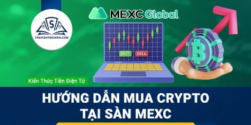 Hướng dẫn mua Crypto tại sàn MEXC