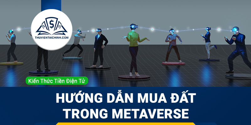 Hướng dẫn mua đất trong Metaverse