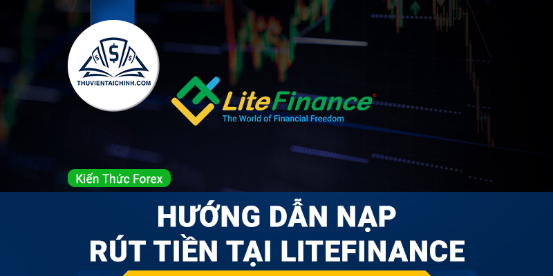 Hướng dẫn đăng ký, mở và xác minh tài khoản LiteForex LiteFinance