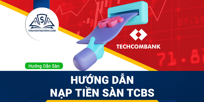 Hướng dẫn nạp tiền sàn TCBS