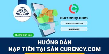 Hướng dẫn nạp tiền sàn Currency.com
