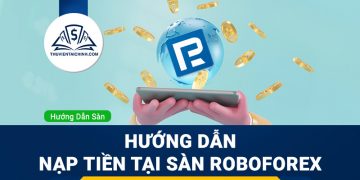 Hướng dẫn nạp tiền sàn Roboforex