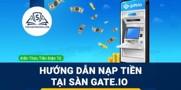 Hướng dẫn nạp tiền vào sàn gate.io
