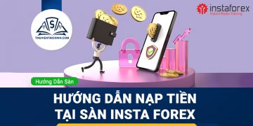 Hướng dẫn nạp tiền sàn Insta Forex