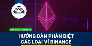 Hướng dẫn phân biệt các loại ví sàn Binance mới nhất 2023