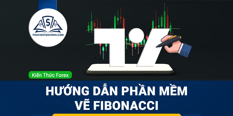 Hướng dẫn phần mềm vẽ Fibonacci chi tiết A-Z