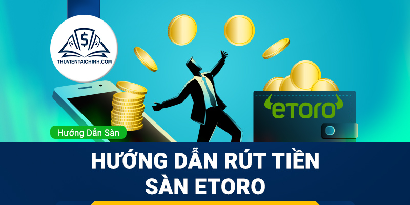 Hướng dẫn đăng ký tạo tài khoản trên sàn eToro