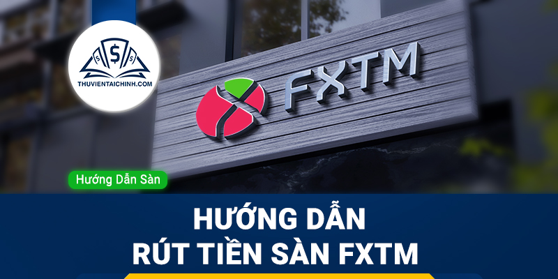 Hướng dẫn đăng ký sàn FXCM