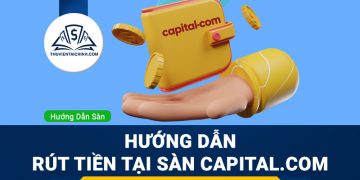 Hướng dẫn rút tiền sàn Capital.com