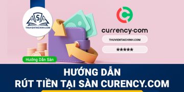 Hướng dẫn rút tiền sàn Currency.com