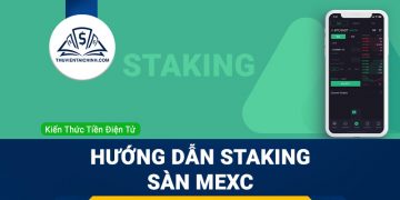 MEXC Staking là gì? Hướng dẫn staking sàn MEXC