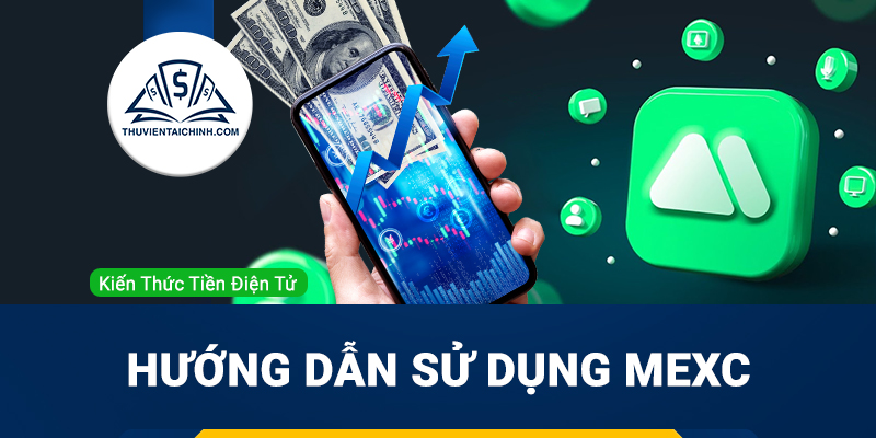 Hướng dẫn sử dụng MEXC cho người mới bắt đầu