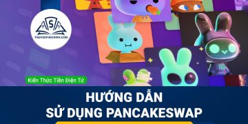 PancakeSwap là gì? Hướng dẫn sử dụng PancakeSwap