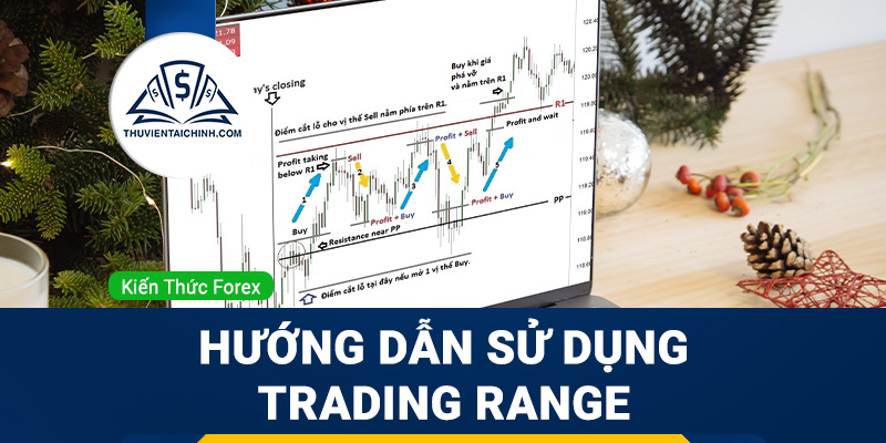 Hướng dẫn sử dụng Trading Range trong giao dịch Forex