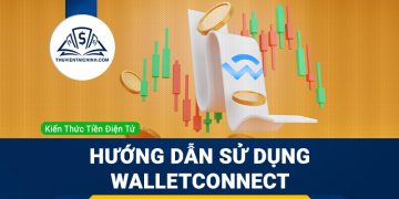 WalletConnect là gì? Hướng dẫn sử dụng WalletConnect