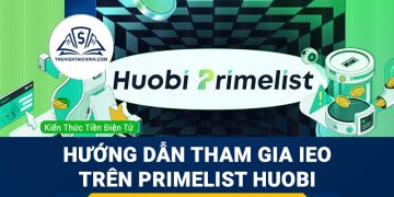Primelist là gì? Hướng dẫn tham gia IEO trên Primelist Huobi