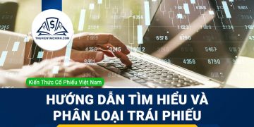 Trái phiếu là gì ?Hướng dẫn tìm hiểu và phân loại trái phiếu ?
