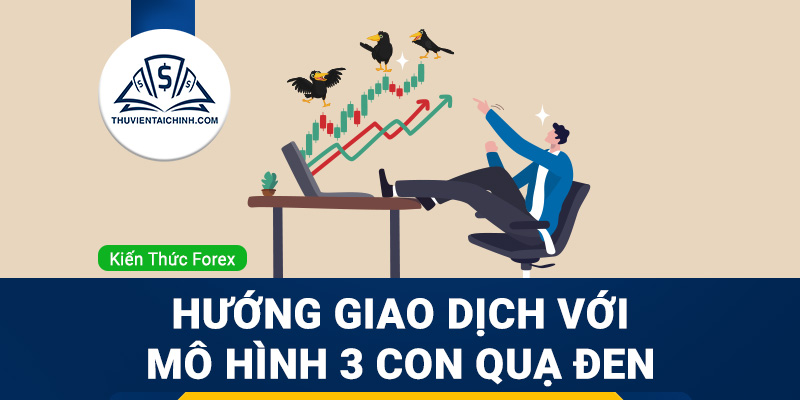 Hướng giao dịch với mô hình 3 con quạ đen (Three Black Crows)