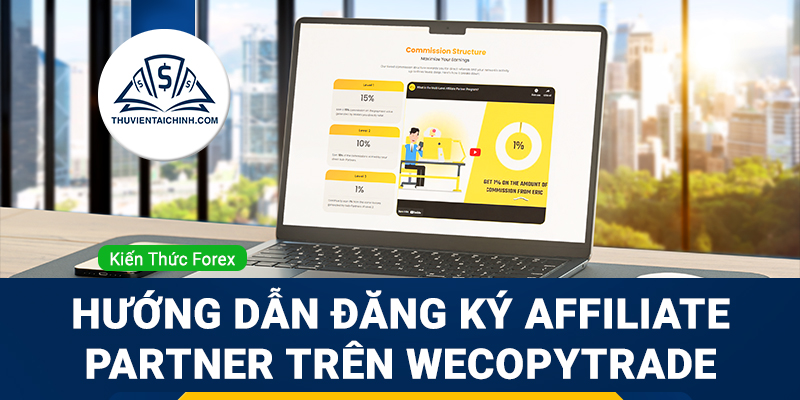 Hướng dẫn đăng ký Affiliate Partner trên WeCopyTrade