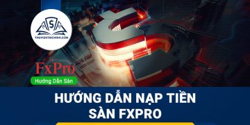 Hướng-dẫn-nạp-tiền-sàn-FxPro