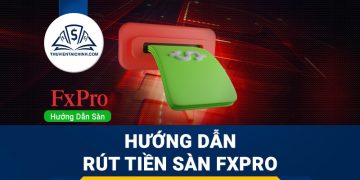 Hướng-dẫn-rút-tiền-sàn-FxPro