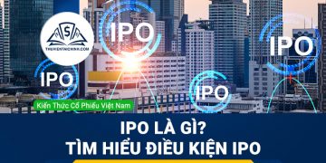 IPO-là-gì-Tìm-hiểu-điều-kiện-IPO