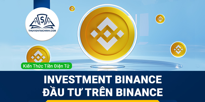 Investment Binance – đầu tư trên Binance