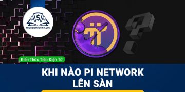 Khi nào Pi Network lên sàn?