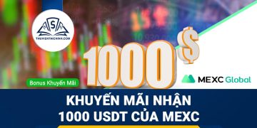 Khuyến mãi nhận 1000 USDT của MEXC – Bonus sàn MEXC