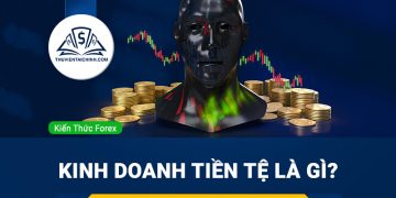 Kinh doanh tiền tệ là gì? Có nên tham gia đầu tư tiền tệ ở Việt Nam