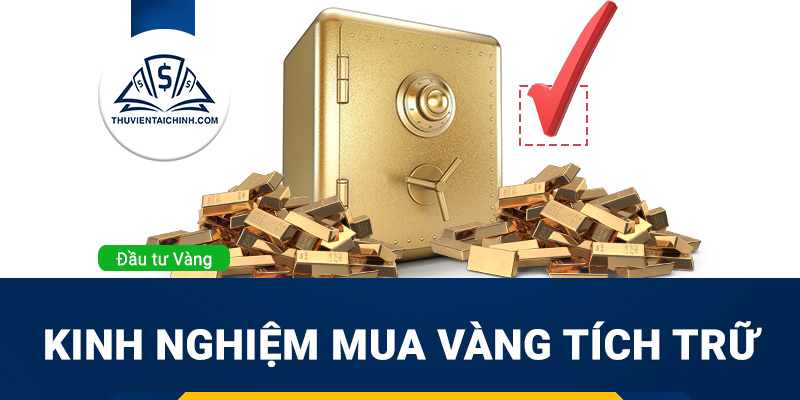 Kinh nghiệm mua vàng tích trữ