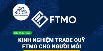 Kinh nghiệm trade quỹ FTMO cho người mới bắt đầu