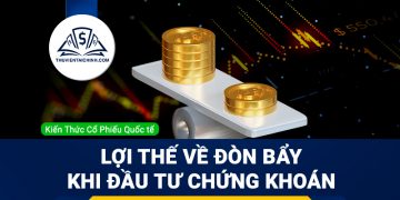 Lợi thế về đòn bẩy khi đầu tư chứng khoán
