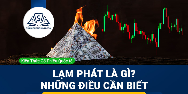 Lạm phát là gì? Những điều cần biết gì về lạm phát