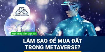 Làm sao để mua đất trong Metaverse?