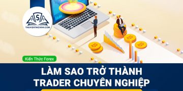 Trader là gì? Làm sao trở thành trader chuyên nghiệp