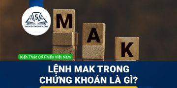 Lệnh mak trong chứng khoán là gì? Nguyên tắc của lệnh MAK