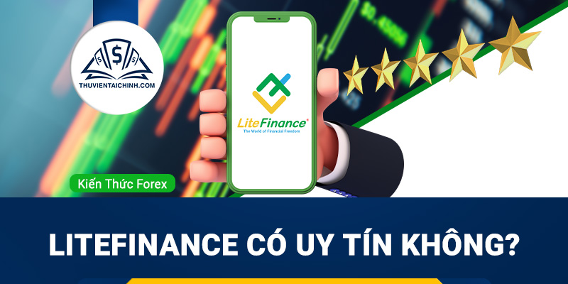 LiteFinance lừa đảo? LiteFinance có uy tín không?