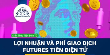 Tính toán lợi nhuận và phí giao dịch Futures tiền điện tử